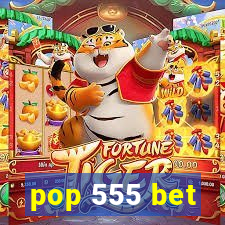 pop 555 bet